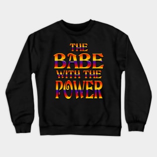 You Remind Me Of The Babe Crewneck Sweatshirt